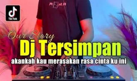 Download Lagu: DJ Tersimpan (Akankah Kau Merasakan Rasa Cinta Ku Ini) Viral di TikTok