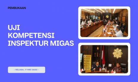 Uji Kompetensi Inspektur Migas Kementerian ESDM Kembali Diadakan di PPSDM Migas