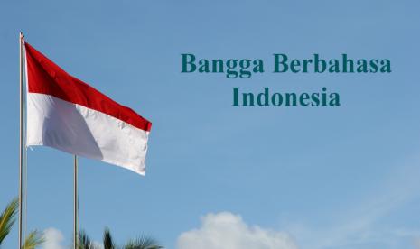 Mengenal Sejarah Bahasa Indonesia dan Bangga Menggunakannya