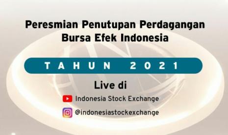 Pasar Modal: Pasar Modal Indonesia Tutup Tahun 2021 dengan Optimisme