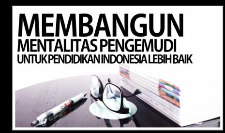 Menyambut Kurikulum Merdeka, dengan Membangun Mentalitas Pengemudi Merdeka