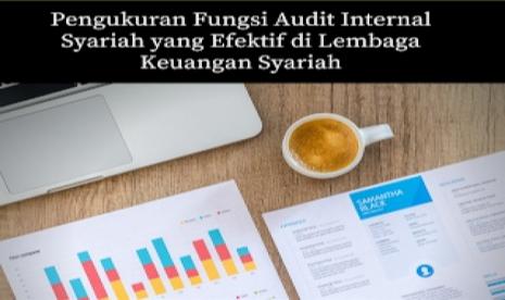 Efektivitas Fungsi Audit Internal Syariah Pada Lembaga Keuangan Syariah