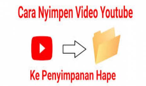 Cara Download Video Youtube dengan Mudah dan Cepat