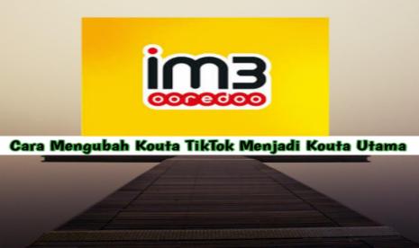 Kuota Tiktok untuk Tri dan IM3 Indosat