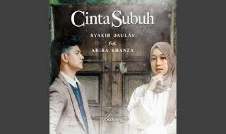 Lirik Lagu Syakir Daulay & Adiba Khanza - Cinta Subuh