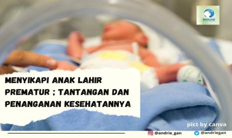 Anak Lahir Prematur: Tantangan dan Penanganan Kesehatannya