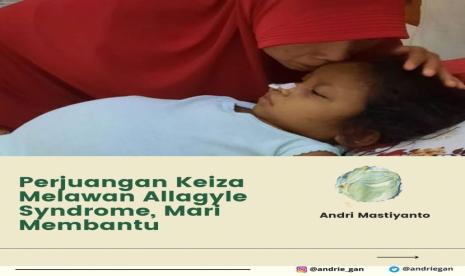 Perjuangan Keiza Melawan Penyakit Langka Allagyle Syndrome, Mari Membantu