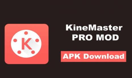 Edit Video Mudah Berkualitas, Download Kinemaster Pro