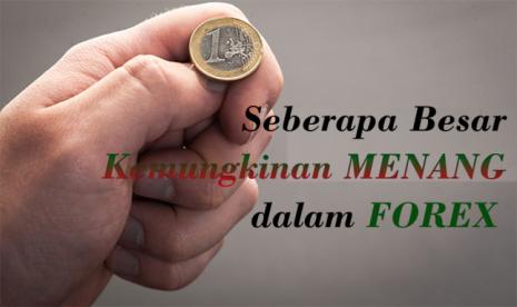 Fakta Kemungkinan Menang di Trading Forex