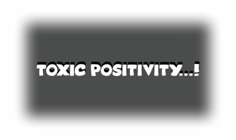 Toxic Positivity