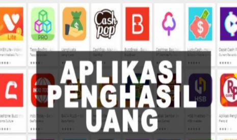 Aplikasi Penghasil Uang: Apa saja aplikasi yang bisa hasilkan uang?