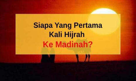 Hijrah Nabi Muhammad Saat Muharram: Perjalanan hijrah Nabi Muhammad bersama Abu Bakar dari Makkah ke Madinah (ilustrasi).