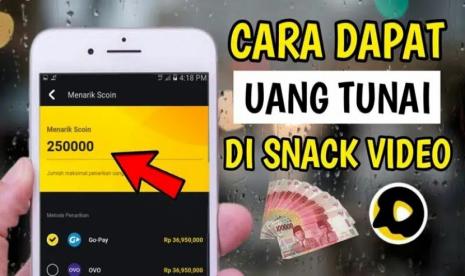 Cara Mendapatkan Uang Dari Snack Video Tanpa Mengundang Teman