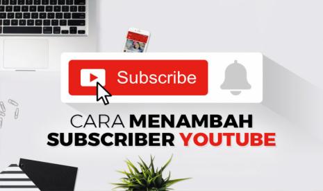 Cara Mudah Menambah Subscriber Youtube dengan Youtube Go