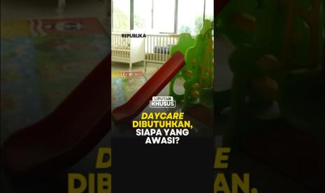 Daycare di Kota Besar: Kebutuhan Mendesak yang Butuh Pengawasan Ketat