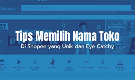 4 Tips Memilih Nama Toko di Shopee, Biar Toko Online Kamu Eye Catchy