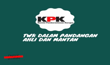 TWK Dalam Pandangan Ahli dan Mantan