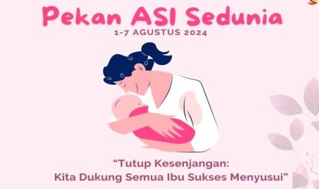 Pekan ASI Sedunia, Pentingnya Kebijakan Ciptakan Lingkungan bagi Ibu Menyusui dan Anaknya