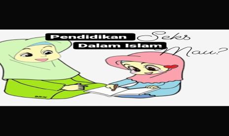 Pendidikan Seks: Pendidikan Seks Dalam Islam, Seperti Apa?