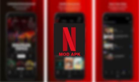 Cara dan Link Download Netflix Mod Apk Versi Terbaru