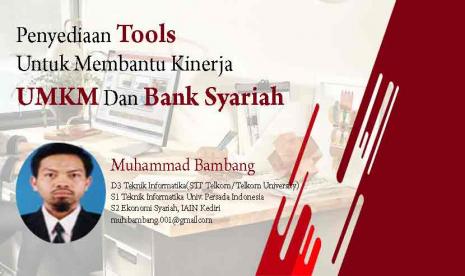 Bank Syariah: Penyediaan Tools Untuk Membantu Kinerja UMKM Dan Bank Syariah