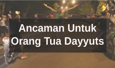 Ancaman Untuk Orang Tua Dayyuts