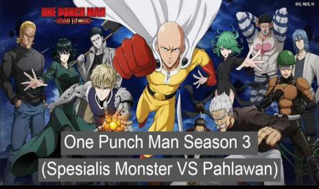 One Punch Man Season 3 Tanggal Rilis Saitama 2022 (Spesialis Monster VS Pahlawan)