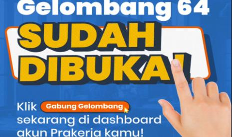 Kartu Prakerja Gelombang 64 Dibuka, Segera Gabung di Dashboard Prakerja