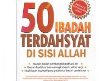 50 Ibadah Terdahsyat di Sisi Allah