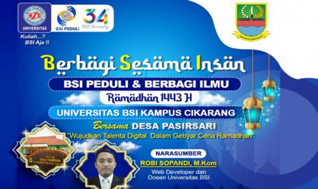 Universitas BSI kampus Cikarang kembali menyelenggarakan beberapa kegiatan untuk mengisi waktu di Bulan Suci Ramadhan. Kegiatan tersebut seperti berbagi ilmu dan BSI Peduli yang berkerja sama dengan Desa Pasirsari Kecamatan Cikarang Selatan Kabupaten Bekasi dengan mengusung tema “Wujudkan Talenta Digital Dalam Gebyar Ceria Ramadhan”.