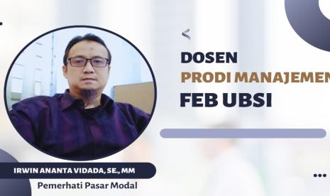 Irwin Ananta Vidada, Dosen Program Studi Manajemen, Universitas BSI.