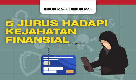 Ada lima cara untuk menghadapi kejahatan finansial.