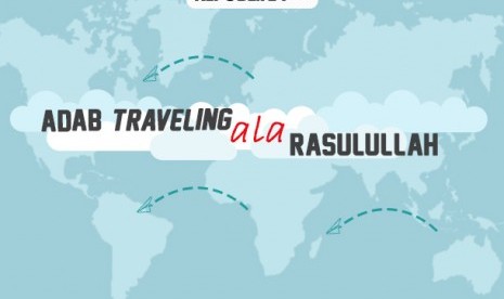 Adab traveling ala Rasulullah