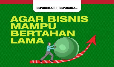 Agar bisnis mampu bertahan