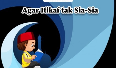 Agar Itikaf tidak sia-sia