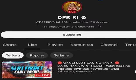 Akun Youtube DPR RI yang sempat diretas menjadi judi online.