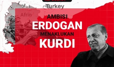 Ambisi Erdogan menaklukan Kurdi