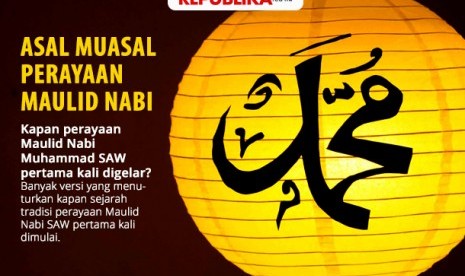 Asal muasal perayaan maulid nabi.