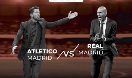 Atletico Madrid vs Real Madrid.