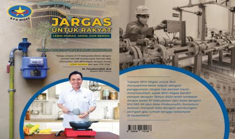 Badan Pengatur Hilir Minyak dan Gas (BPH Migas) menerbitkan sebuah buku berjudul “Jargas Untuk Rakyat” lebih murah aman dan bersih, sebagai wujud “Kinerja BPH Migas untuk Energi Berkeadilan. Bertepatan dengan hari jadi, 18 tahun berdirinya BPH Migas (2003-2021). 