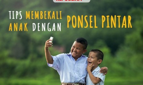 Cara aman membekali anak dengan ponsel pintar