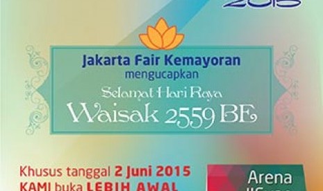 Dalam rangka Hari raya Waisak, Jakarta Fair buka mulai pagi.