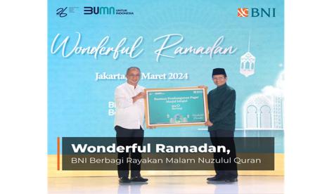 Dalam rangka memperingati malam Nuzulul Quran, PT Bank Negara Indonesia (Persero) Tbk atau BNI berbagi kebahagiaan dengan menyelenggarakan Wonderful Ramadan.