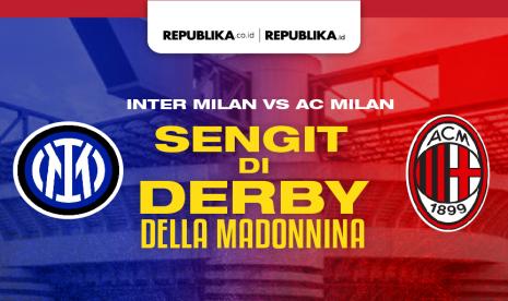 Derby della Madonnina, derbi kota Milan yang mempertemukan Inter Milan dan AC Milan.