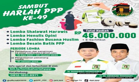  Dewan Pimpinan Pusat Partai Persatuan Pembangunan (DPP PPP) menggelar lomba Lomba Shalawat Marawis, Lomba Menulis Opini, Lomba Fashion Busana Muslim serta Lomba Desain Batik PPP dalam rangka menyambut Hari Lahir (Harlah) PPP ke-49 yang jatuh pada 5 Januari 2022 nanti.