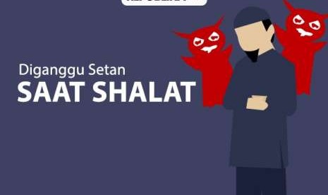 Diganggu setan saat shalat.