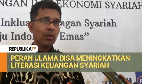 Direktur Departemen Ekonomi dan Keuangan Syariah Bank Indonesia Rifki Ismal peran ulama bisa mendorong literasi keuangan syariah.