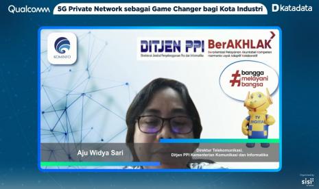 Direktur Telekomunikasi, Ditjen Penyelenggaraan Pos dan Informatika Kementerian Komunikasi dan Informatika, Aju Widya Sari dalam webinar 5G Private Network sebagai Game Changer bagi Kota Industri oleh Qualcomm bekerja sama dengan Katadata.