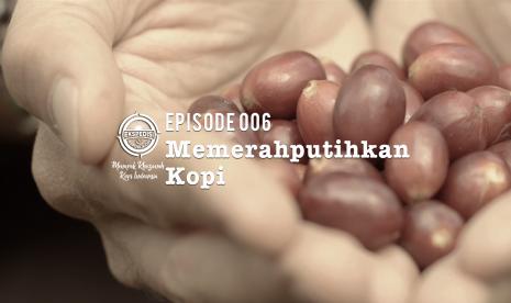 Ekspedisi Republikopi Episode 006, Memerahputihkan Kopi