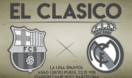 El Clasico Barcelona Vs Real Madrid.